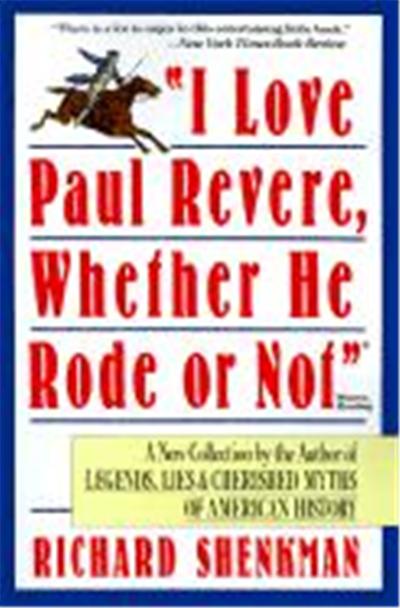 I Love Paul Revere, Whether He Rode or Not