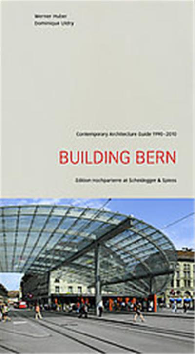 Building Berne, Verlag Scheidegger & Spiess-edition Hochparterre at Scheidegger & Spiess
