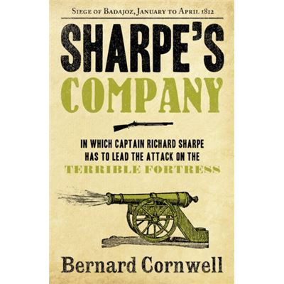 Sharpe's Company: The Siege of Badajoz, January to April 1812 (The Sharpe Series, Book 13)