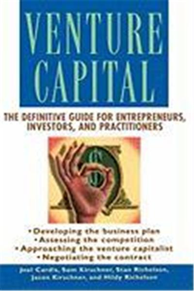 Venture Capital: The Definitive Guide for Entrepreneurs, Investors, and Practitioners