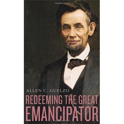 Redeeming the Great Emancipator (Nathan I. Huggins Lectures) (The Nathan I. Huggins Lectures) - [Version Originale]