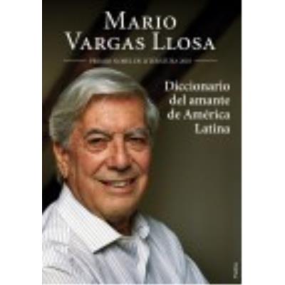 Diccionario Del Amante De América Latina - MARIO VARGAS LLOSA
