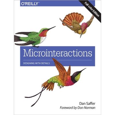 Microinteractions: Full Color Edition: Designing With Details (Paperback)