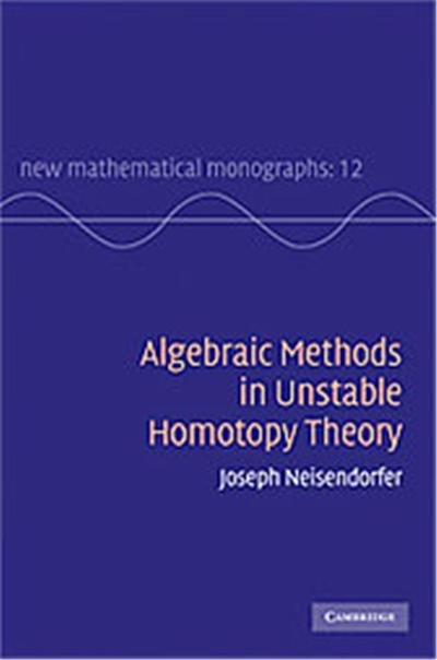 Algebraic Methods in Unstable Homotopy Theory, New Mathematical Monographs