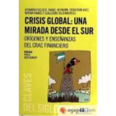 Crisis Global: Una Mirada Desde El Sur Leonardo Bleger - Bleger, L., Heymann, D., Katz, S., Ramos, A., Rozenwurcel, G.