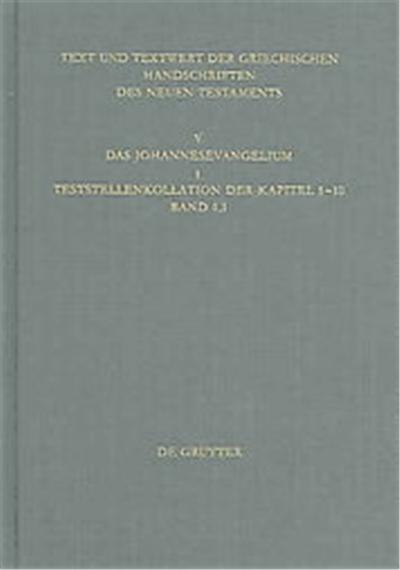 Text Und Textwert Der Griechischen Handschriften Des Neuen Testaments, Arbeiten Zur Neutestamentlichen Textforschung