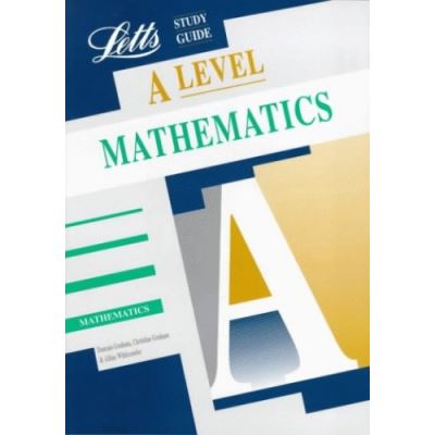 A-level Study Guide Mathematics (Letts Educational A-level Study Guides)