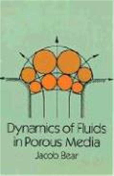 Dynamics of Fluids in Porous Media, Dover Books on Physics and Chemistry