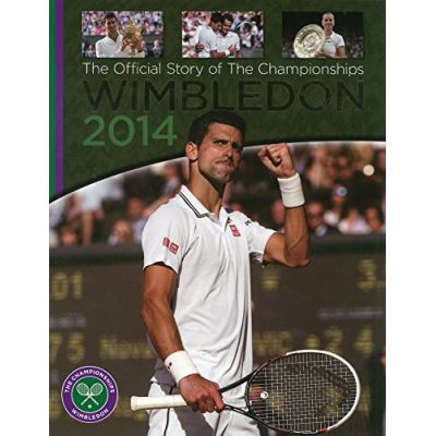 Wimbledon 2014 : The Offical Story of the Championships (Wimbledon the Championships)
