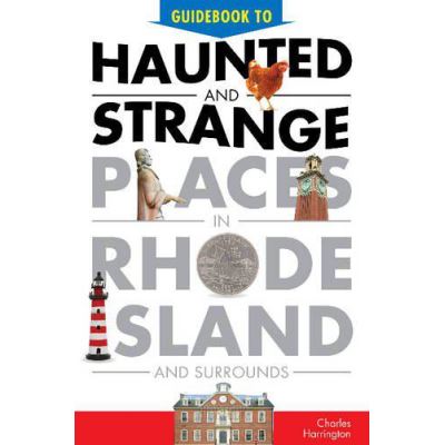 Guidebook to Haunted & Strange Places in Rhode Island and Surrounds - [Version Originale]