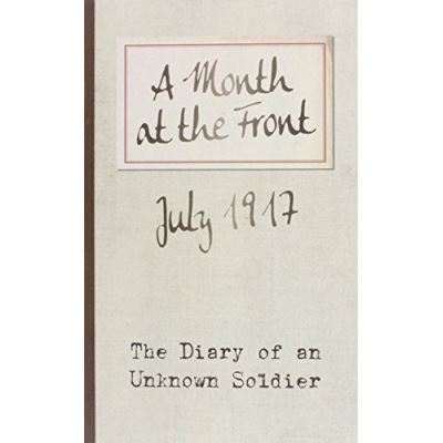 A Month at the Front: The Diary of an Unknown Soldier