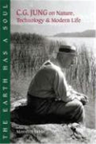 The Earth Has a Soul: C.G. Jung on Nature, Technology & Modern Life