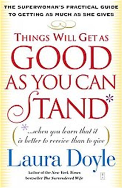 Things Will Get As Good As You Can Stand