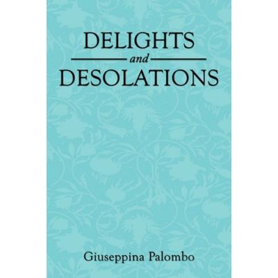 Delights and Desolations