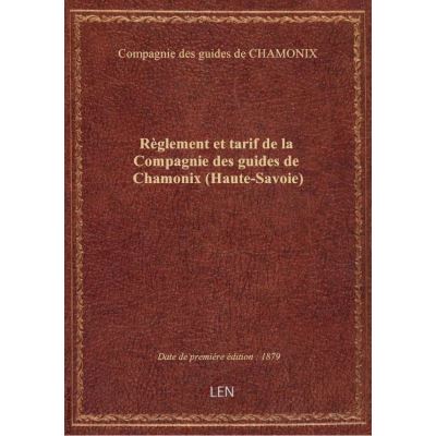 Règlement et tarif de la Compagnie des guides de Chamonix (Haute-Savoie)