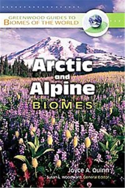 Arctic And Alpine Biomes, Greenwood Guides to Biomes of the World