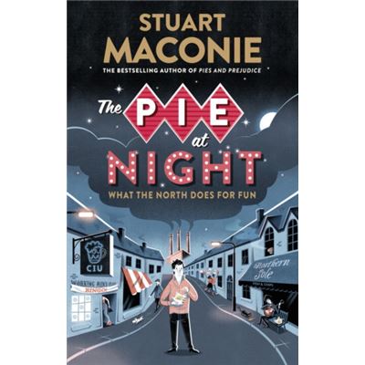 The Pie At Night: In Search Of The North At Play (Paperback)