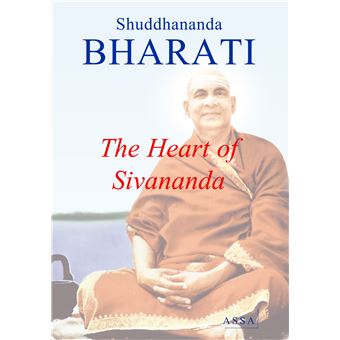 The Heart of Sivananda, Sivananda Saraswati, his biography and life in ...