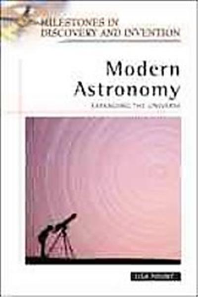 Modern Astronomy, Milestones in Discovery and Invention Series