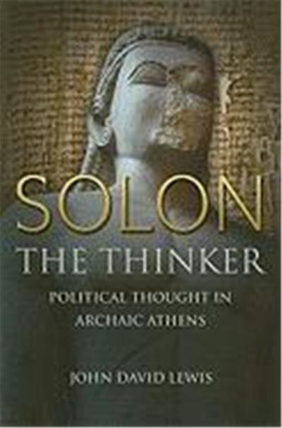 Solon the Thinker: Political Thought in Archaic Athens