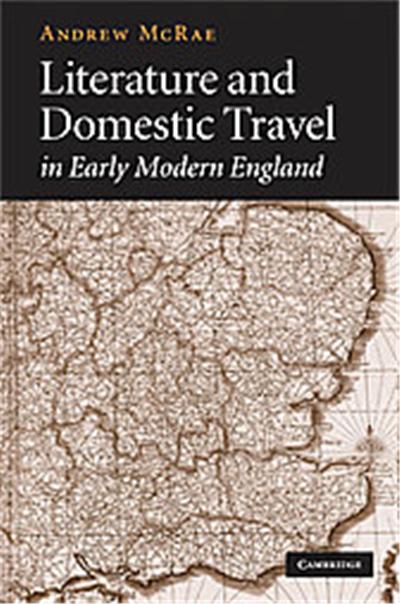 Literature and Domestic Travel in Early Modern England