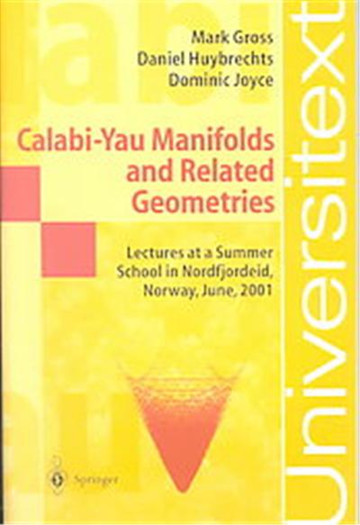 Calabi-Yau Manifolds and Related Geometries, Universitext Series