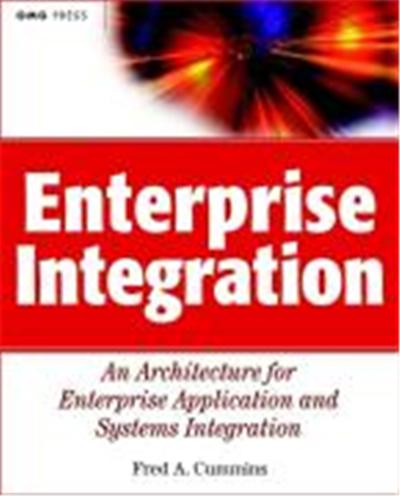 Enterprise Integration: An Architecture for Enterprise Application and Systems Integration