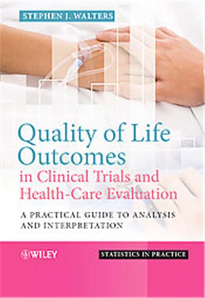 Quality of Life Outcomes in Clinical Trials and Health-Care Evaluation, Statistics in Practice