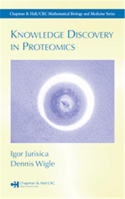 Knowledge Discovery In Proteomics, Chapman & Hall/ CRC Mathematica Biology and Medicine
