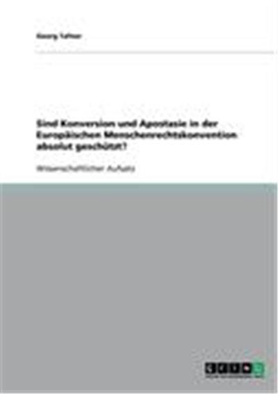 Sind Konversion und Apostasie in der Europäischen Menschenrechtskonvention absolut geschützt?
