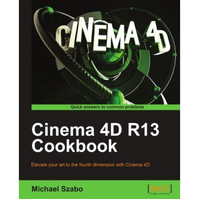 Cinema 4D R13 Cookbook