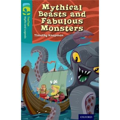 Oxford Reading Tree Treetops Myths And Legends: Level 16: Mythical Beasts And Fabulous Monsters (Myths Legends) (Paperback)