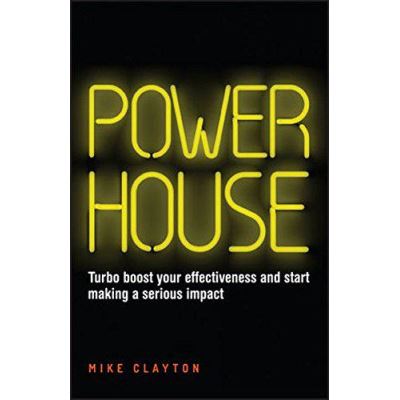 Powerhouse: Turbo Boost Your Effectiveness and Start Making a Serious Impact - [Version Originale]