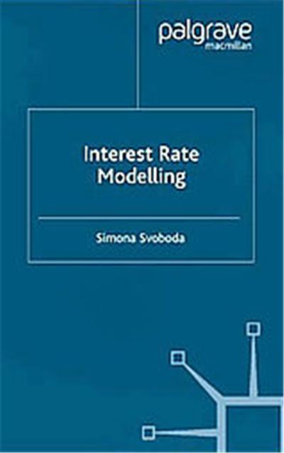 Interest Rate Modelling, Finance and Capital Markets Series