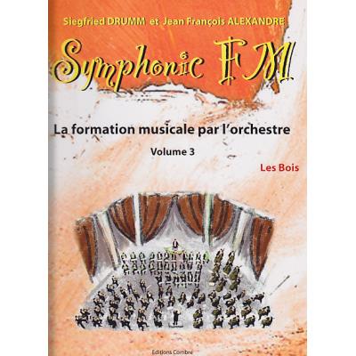 Méthodes et pédagogie COMBRE ALEXANDRE J.-F. / DRUMM S. - SYMPHONIC FM VOL.3 ELEVE - LES BOIS Formation musicale - solfège