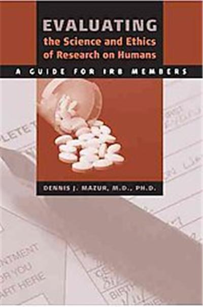 Evaluating the Science And Ethics of Research on Humans