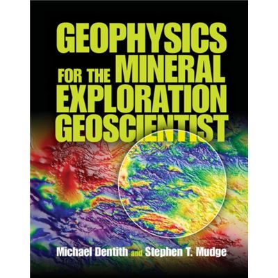 Geophysics For The Mineral Exploration Geoscientist (Hardcover)