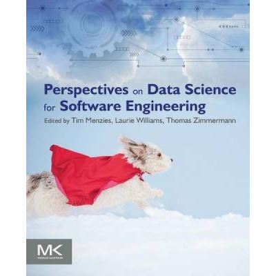 Perspectives on Data Science for Software Engineering - [Version Originale]
