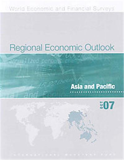Regional Economic Outlook Asia and Pacific October 2007,  World Economic and Financial Survey