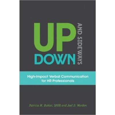 Up, Down, And Sideways: High-Impact Verbal Communication For Hr Professionals (Paperback)