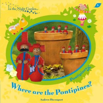 in the night garden: where are the pontipines? - broché - Achat Livre