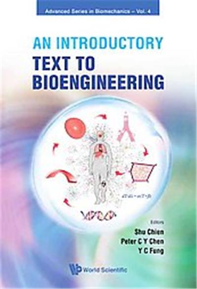 An Introductory Text to Bioengineering, Advanced Series In Biomechanics