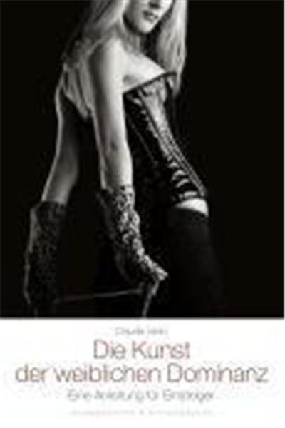 Die Kunst der weiblichen Dominanz