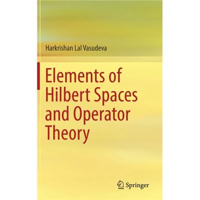 Elements Of Hilbert Spaces & Operator Th