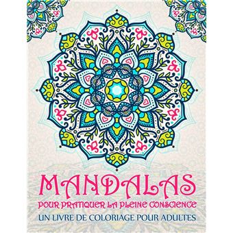 Mandalas Livre De Coloriage Pour Adultes 37 Pages Antistress Avec Des Citations Motivantes Et Inspirantes 80 Pages Format Nlfbp Editions Broche Nlfbp Editions Achat Livre Fnac