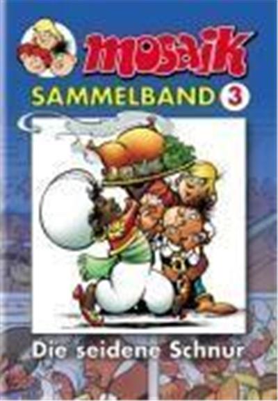 Die Abrafaxe. Mosaik Sammelband 03. Die Seidene Schnur