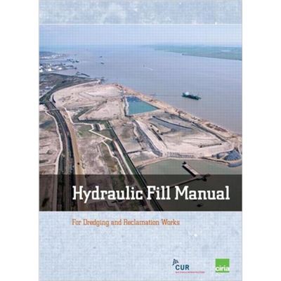 Hydraulic Fill Manual: For Dredging And Reclamation Works (Curnet Publication) (Hardcover)