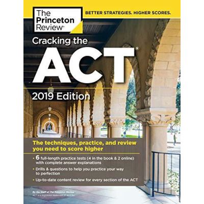 Cracking the ACT with 6 Practice Tests, 2019 Edition: 6 Practice Tests + Content Review + Strategies (College Test Prep) - [Version Originale]