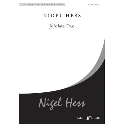 Partitions classique FABER MUSIC HESS NIGEL - JUBILATE DEO - CHORAL SIGNATURE SERIES - MIXED VOICES SATB (PAR 10 MINIMUM) Choeur et ensemble vocal