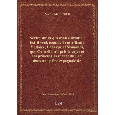 Notice sur la question suivante : Est-il vrai, comme l'ont affirmé Voltaire, Laharpe et Sismondi, qu